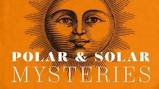 Polar & Solar Mysteries - Healing Home Ep. 64