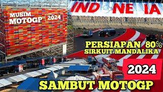 Terbaru sirkuit mandalikapersiapan sambut motogp Indonesia 2024!