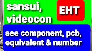 #sansui #videocon crt tv eht number !! see pcb, eht, component and equivalent number !!