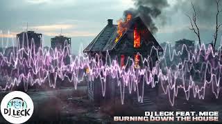 DJ LECK feat. MICE - BURNING DOWN THE HOUSE #frenchcore