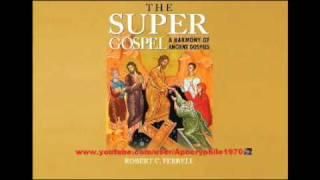The Super Gospel, by Robert C Ferrell (ENTIRE BOOK -- Over 16 Hrs o_O  ENJOY!!!!!)