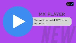 Mx Player EAC3 Audio Not Supported FIX | 2024