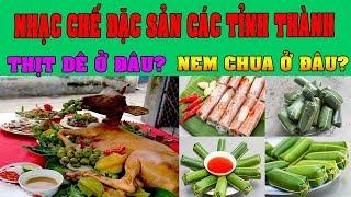 Nhạc chế: Đặc sản các tỉnh thành | cực hay| Đặc sản quê bạn là gì?- Duy Hưng