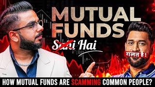 How Mutual Funds are Scamming Common Investors? | Mutual Funds Sahi Nahi Hai!