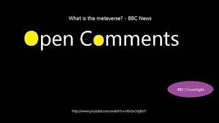 Open Comments - BBC Newsnight - What is the metaverse? - BBC News