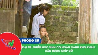 Đại Từ: Nhiều học sinh có hoàn cảnh khó khăn cần được giúp đỡ