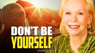 Louise Hay: Don't Be Yourself; Be Your Best Self | I Am Powerful, I Am Capable, I Am Becoming