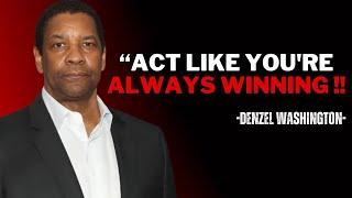 "Act Like You're Always Winning" |Denzel Washington Powerful Speech