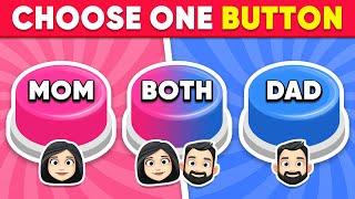 Choose One Button! Mom or Dad or Both ️ Daily Quiz