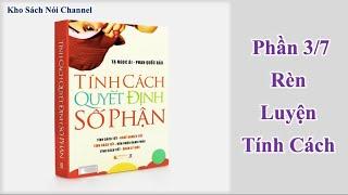 Kho Sách Nói Channel | Tính Cách Quyết Định Số Phận | Phần 3 - Rèn Luyện Tính Cách