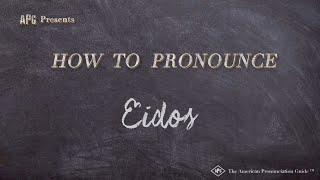 How to Pronounce Eidos (Real Life Examples!)