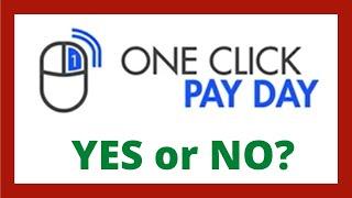 One Click Payday Review - Legit System?