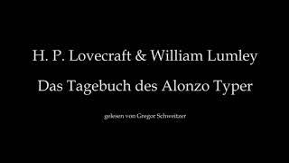 H. P. Lovecraft: Das Tagebuch des Alonzo Typer [Hörbuch, deutsch]