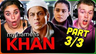 MY NAME IS KHAN Movie Reaction Part (3/3)! | Shah Rukh Khan | Kajol | Karan Johar