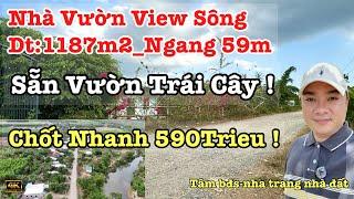 Nhà Vườn View Sông Ven Nha Trang Rộng 1187m2 Tại Khánh Hiệp Khánh Vĩnh, bds nha trang