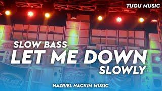 DJ SLOW BASS CARNAVALAN | LET ME DOWN SLOWLY BY TUGU MUSIC