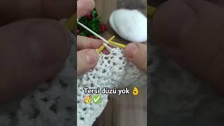 tersi düzü yok  yapılışı kanalımda #crochet #keşfet #reels #shortyoutube #knitting #explore #kesfe