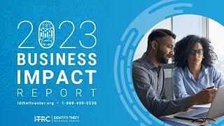 2023 Business Impact Report Webinar by the Identity Theft Resource Center