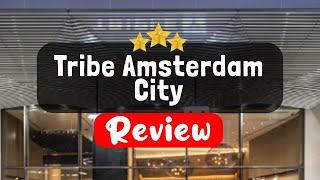 Tribe Amsterdam City Review - Is This Hotel Worth It?