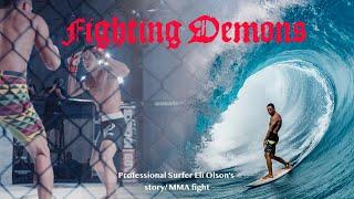 PROFESSIONAL SURFER FIGHTS MMA - Fighting Demons by Eli Olson