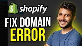 How to Fix Shopify Domain Error | Domain Needs Attention - SOLVED