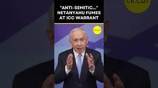 Netanyahu Calls ICC Arrest Warrant "Anti-Semitic," Denies War Crimes Charges | CLRCUT