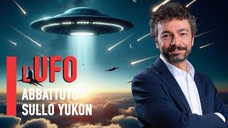 L'UFO abbattuto sullo Yukon: un mistero ancora aperto