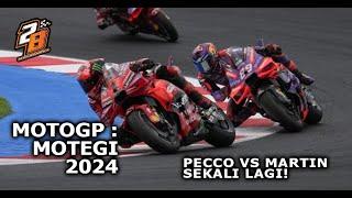 MOTOGP :  MOTEGI 2024 - PECCO VS MARTIN SEKALI LAGI!