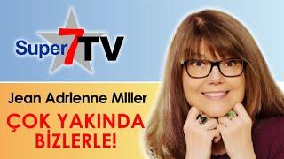 Jean Adrienne Miller Eylül'de Super7TV'de! Arınma Sistemleri