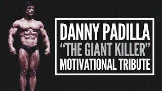 Danny 'The Giant Killer' Padilla - Motivational Tribute