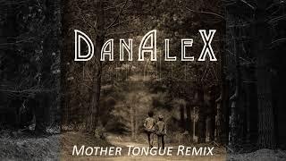 Mother Tongue (DanAleX Remix)