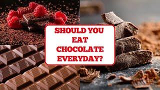 What happens to your body when you eat CHOCOLATE everyday!