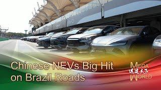 Mega World: Chinese NEVs big hit on Brazil roads