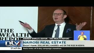 Dollar millionaires are on the rise in Kenya, Knight Frank report