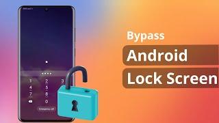 [2 Ways] How to Bypass Android Lock Screen without Reset