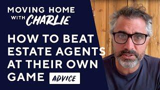How to beat over-valuing Estate Agents at their own game.