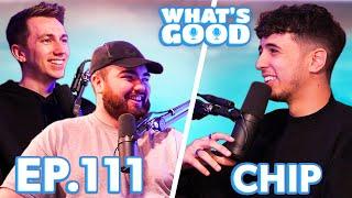 Chip Talks The Fellas Secrets, Free Holidays and Wroetoshaw Drama! - What’s Good Podcast Ep.111