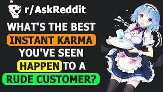 What's The Best Instant Karma You've Seen Happen To A Rude Customer? - Reddit Podcast