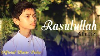 RASULULLAH by ALHAFIZI || Official Music Video