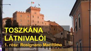 Toszkána látnivalói - Rosignano Marittimo 1. rész