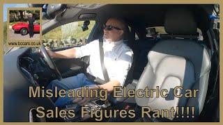 Misleading Electric Car Sales Figures Rant!!!!