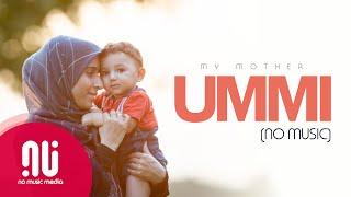 Ummi أمي (My Mother) | I Love My Mother - Latest NO MUSIC Version (Lyrics)