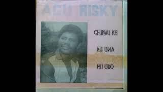 Agu Risky - Chukwu Ke Nu Uwa Nu Udo ©1981