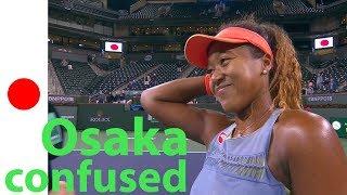 Osaka confused