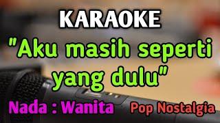 TAK INGIN SENDIRI - KARAOKE || NADA WANITA CEWEK || Pop Nostalgia || Dian Piesesha || Live Keyboard