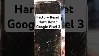 Hard Reset Factory Reset Google Pixel 3
