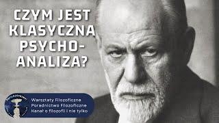 Czym jest klasyczna psychoanaliza? / #Pofilozofujmy i #Poteoretyzujmy !