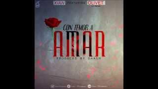 Xian Metaforas - Con Temor a Amar Ft. Olivet La Muza