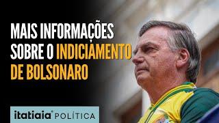 MAIS INFORMAÇÕES SOBRE O INDICIAMENTO DE JAIR BOLSONARO PELA PF