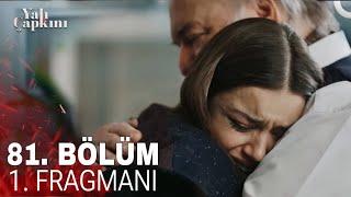 Yalı Çapkını 81. Bölüm Fragmanı | “Artık Ben Varım, Korkma Kızım !”